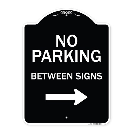Signmission Designer Series-No Parking Between Signs Right Black & White, 24" x 18", BW-1824-9826 A-DES-BW-1824-9826